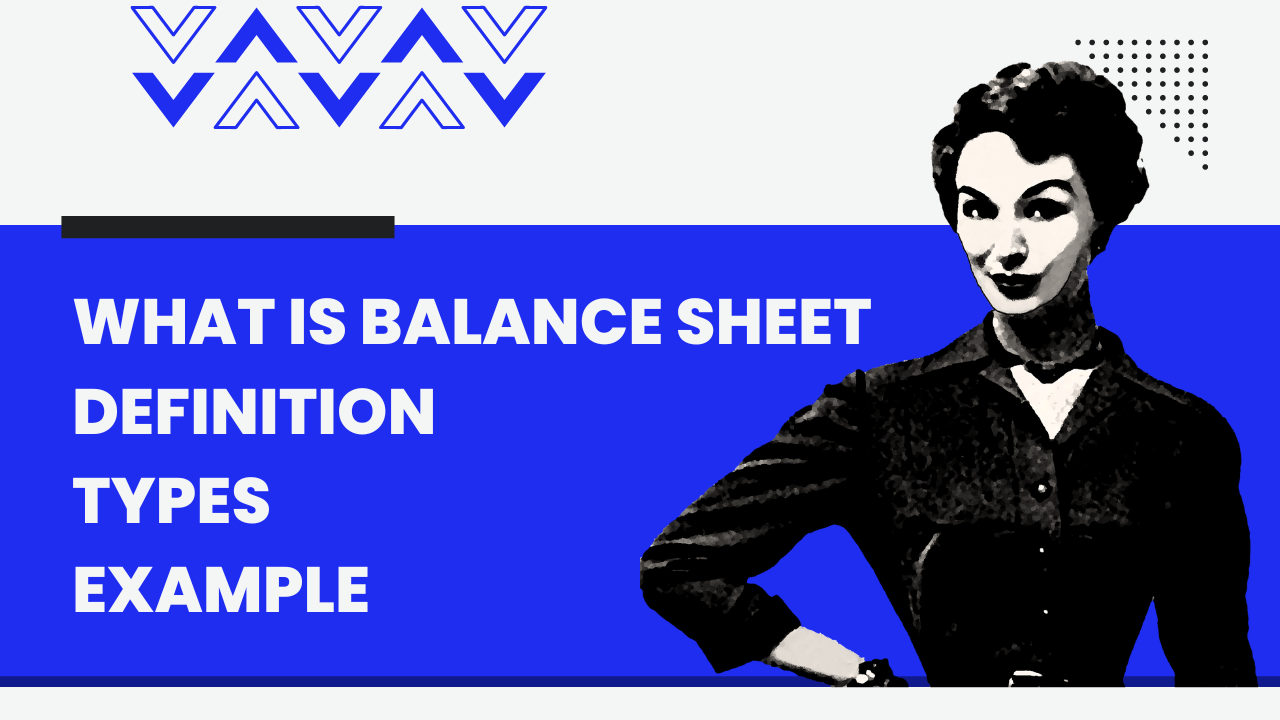 what-is-balance-sheet-definition-types-example